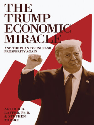 cover image of The Trump Economic Miracle